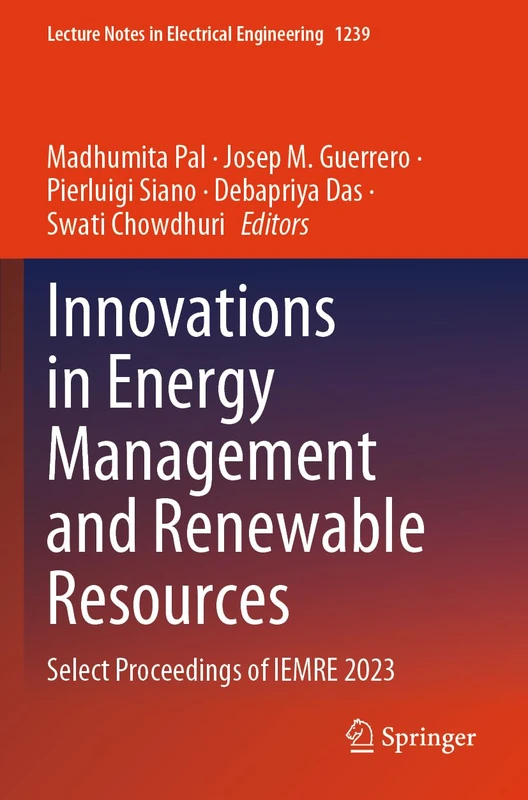 Innovations in Energy Management and Renewable Resources: Select Proceedings of IEMRE 2023 (Lecture Notes in Electrical Engineering, 1239)