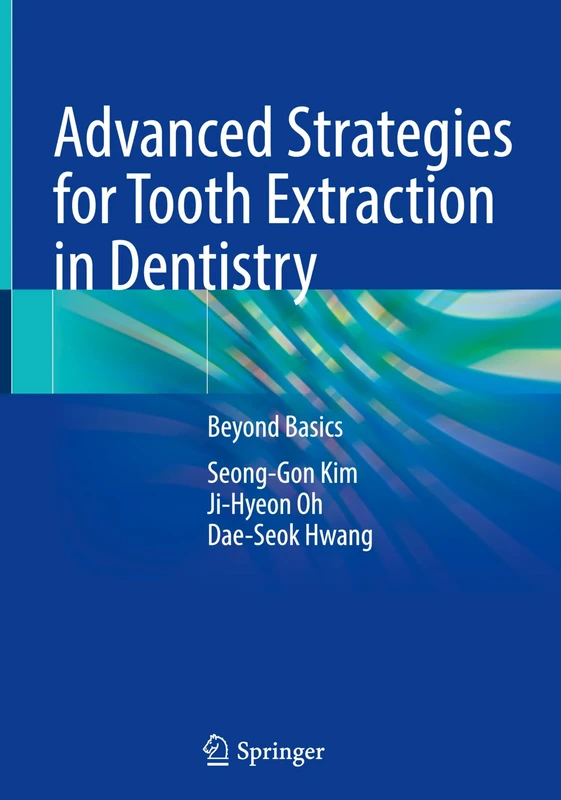Advanced Strategies for Tooth Extraction in Dentistry: Beyond Basics