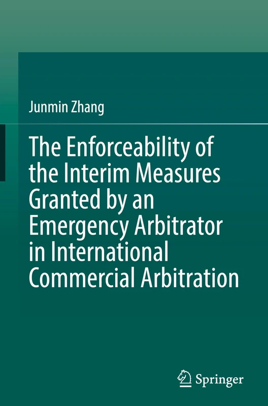 The Enforceability of the Interim Measures Granted by an Emergency Arbitrator in International Commercial Arbitration