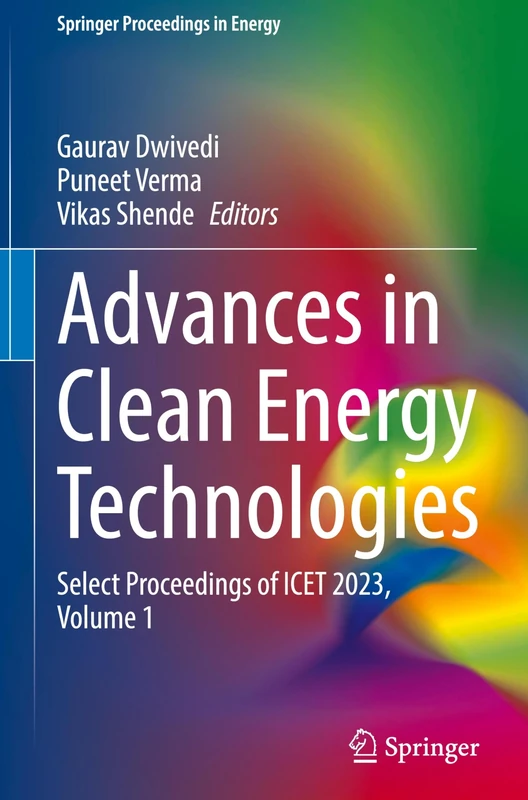 Advances in Clean Energy Technologies: Select Proceedings of ICET 2023, Volume 1 (Springer Proceedings in Energy)