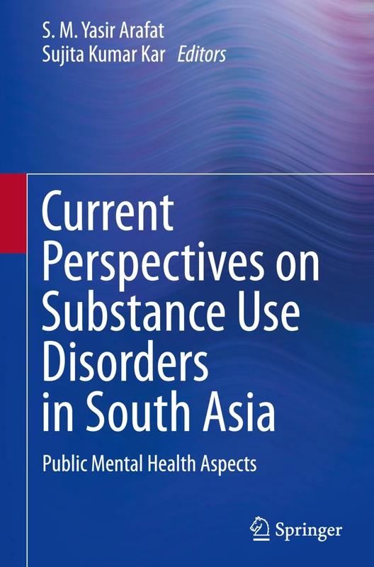 Current Perspectives on Substance Use Disorders in South Asia: Public Mental Health Aspects