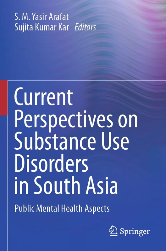 Current Perspectives on Substance Use Disorders in South Asia: Public Mental Health Aspects