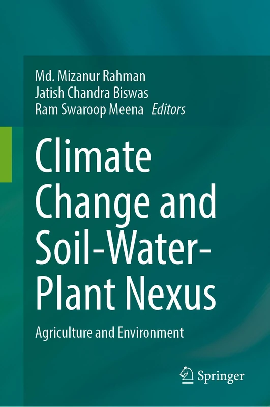 Climate Change and Soil-Water-Plant Nexus: Agriculture and Environment