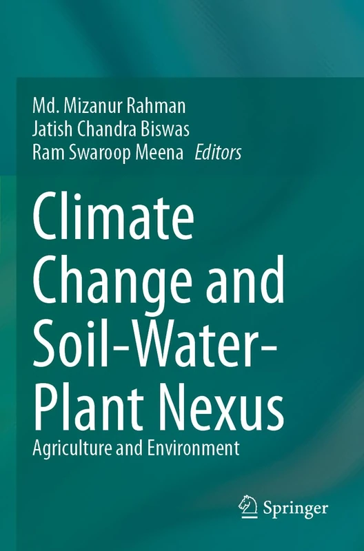 Climate Change and Soil-Water-Plant Nexus: Agriculture and Environment