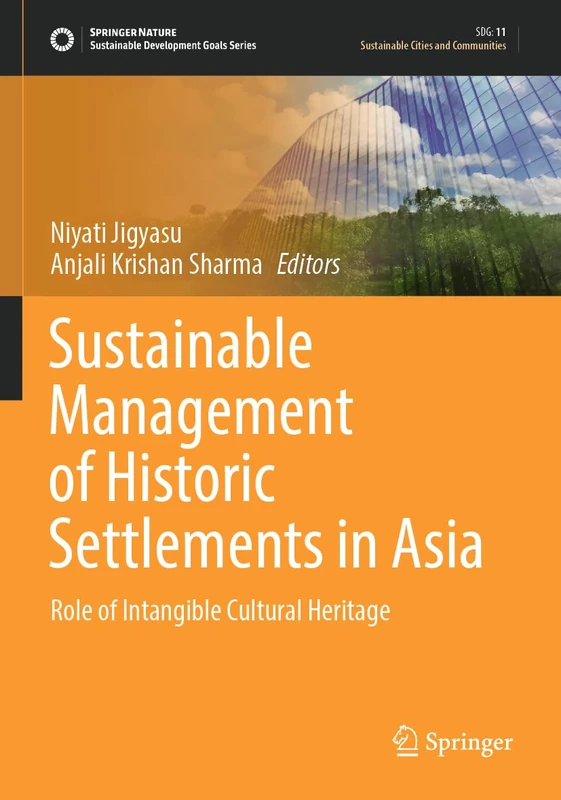 Sustainable Management of Historic Settlements in Asia: Role of Intangible Cultural Heritage (Sustainable Development Goals Series)