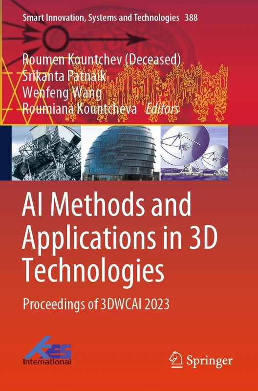 AI Methods and Applications in 3D Technologies: Proceedings of 3DWCAI 2023 (Smart Innovation, Systems and Technologies, 388)