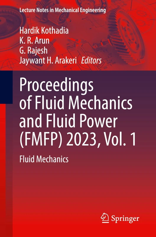 Proceedings of Fluid Mechanics and Fluid Power (FMFP) 2023, Vol. 1: Fluid Mechanics (Lecture Notes in Mechanical Engineering)