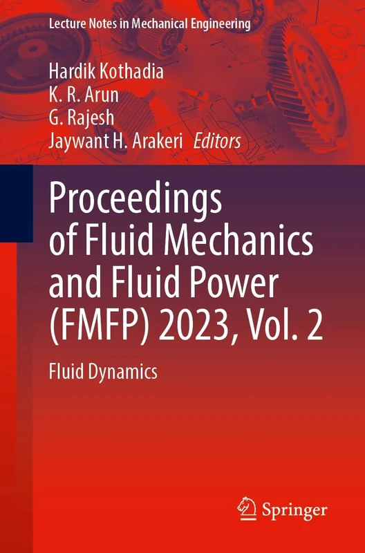 Proceedings of Fluid Mechanics and Fluid Power (FMFP) 2023, Vol. 2: Fluid Dynamics (Lecture Notes in Mechanical Engineering)