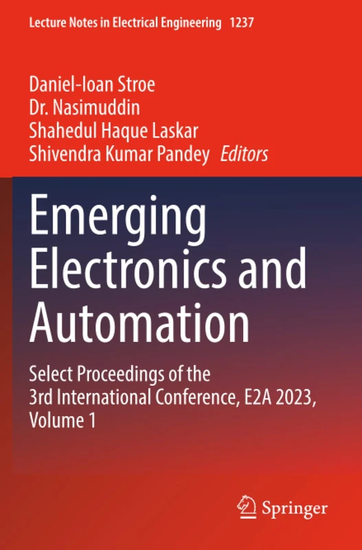 Emerging Electronics and Automation: Select Proceedings of the 3rd International Conference, E2A 2023, Volume 1 (Lecture Notes in Electrical Engineering)