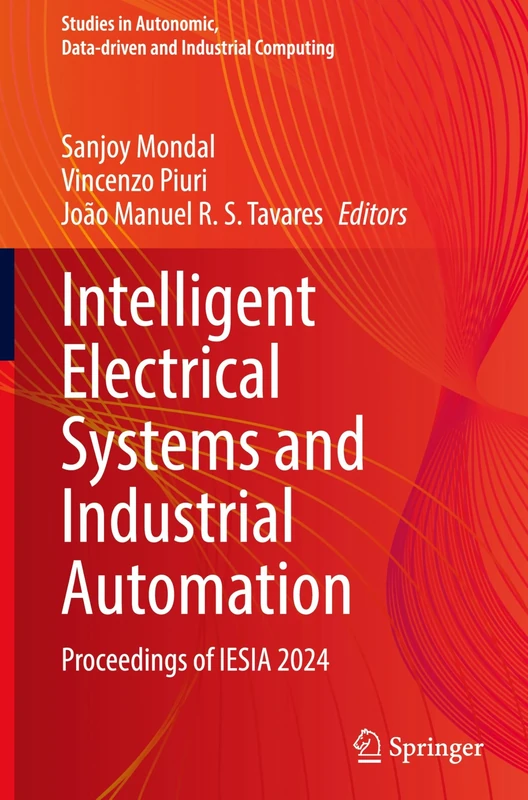 Intelligent Electrical Systems and Industrial Automation: Proceedings of IESIA 2024 (Studies in Autonomic, Data-driven and Industrial Computing)