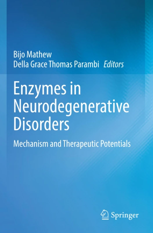 Enzymes in Neurodegenerative Disorders: Mechanism and Therapeutic Potentials