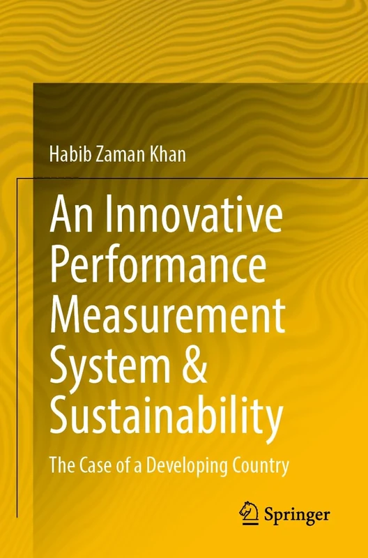 An Innovative Performance Measurement System & Sustainability: The Case of a Developing Country