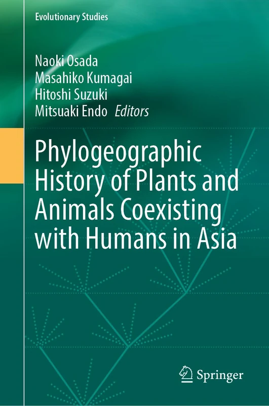 Phylogeographic History of Plants and Animals Coexisting with Humans in Asia (Evolutionary Studies)