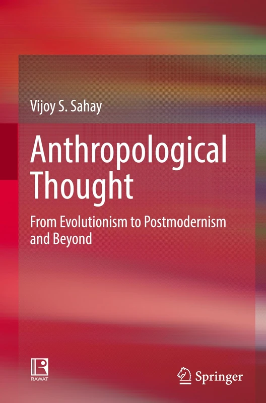 Anthropological Thought: From Evolutionism to Postmodernism and Beyond
