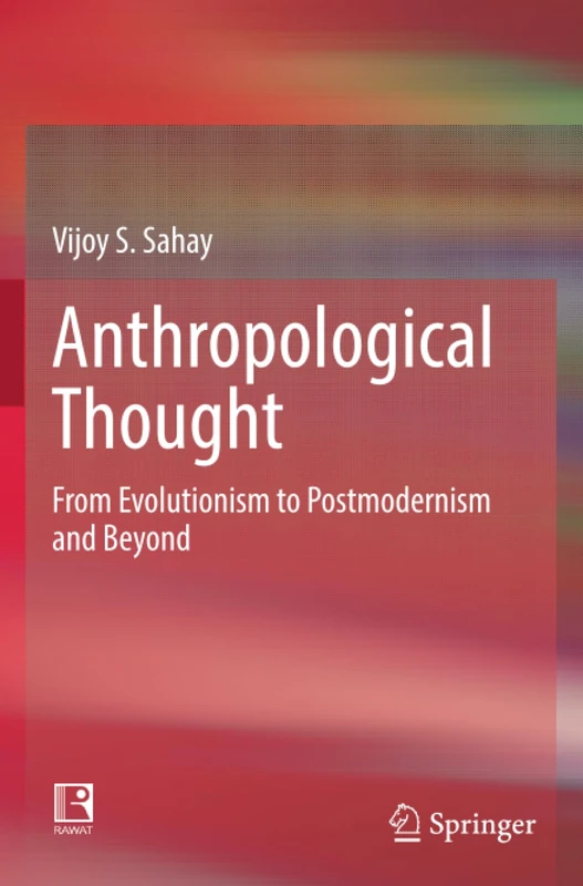 Anthropological Thought: From Evolutionism to Postmodernism and Beyond