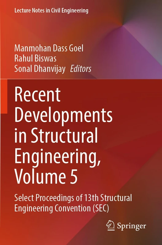 Recent Developments in Structural Engineering, Volume 5: Select Proceedings of 13th Structural Engineering Convention (SEC) (Lecture Notes in Civil Engineering, 550)