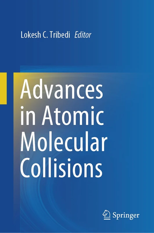 Advances in Atomic Molecular Collisions - Springer