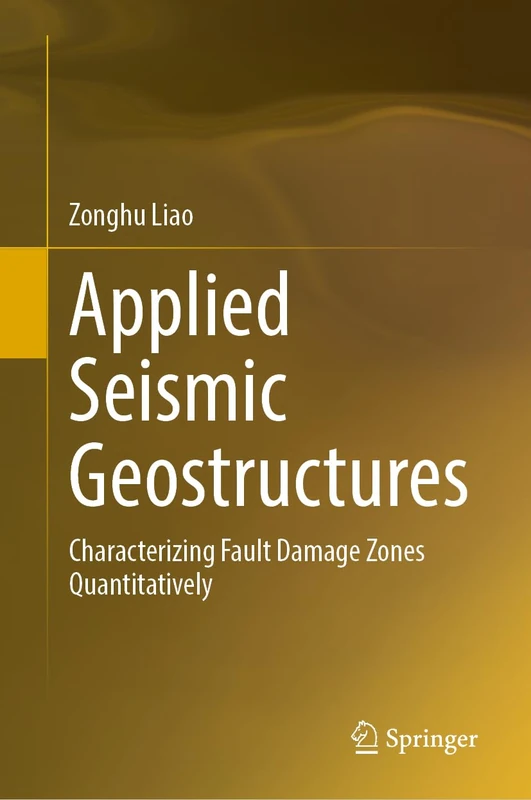Applied Seismic Geostructures: Characterizing Fault Damage Zones Quantitatively