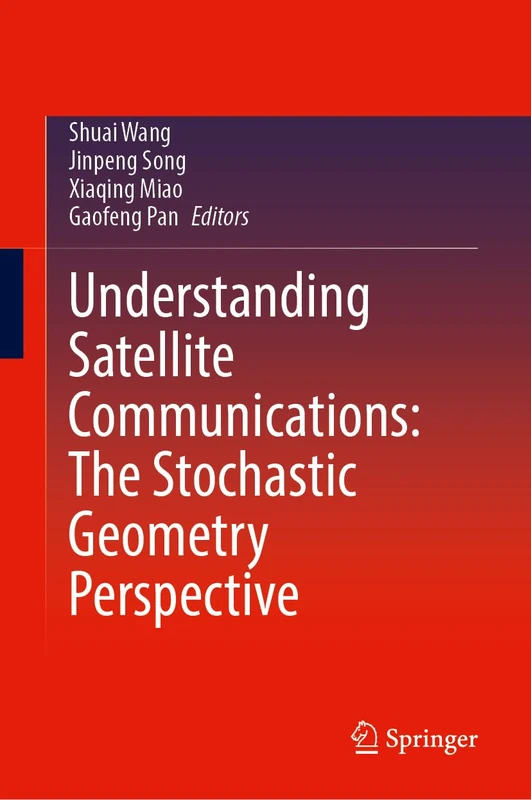 Understanding Satellite Communications: The Stochastic Geometry Perspective