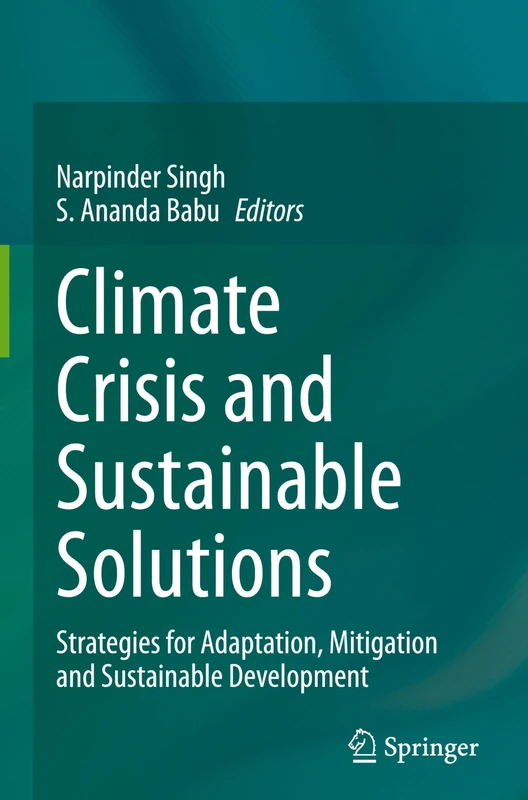 Climate Crisis and Sustainable Solutions: Strategies for Adaptation, Mitigation and Sustainable Development