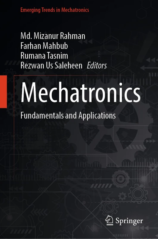 Mechatronics: Fundamentals and Applications (Emerging Trends in Mechatronics)