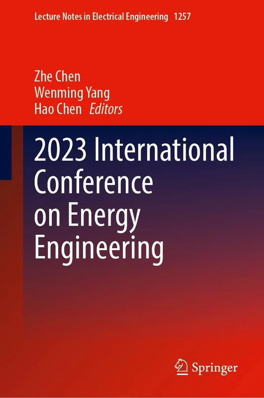 2023 International Conference on Energy Engineering: 1257 (Lecture Notes in Electrical Engineering, 1257)