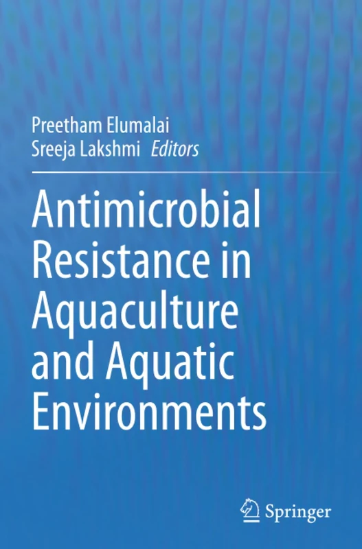 Antimicrobial Resistance in Aquaculture and Aquatic Environments