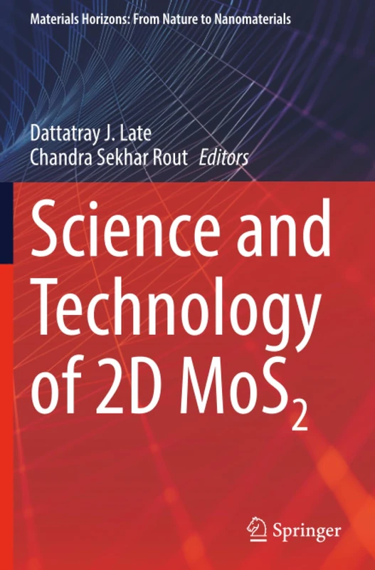 Science and Technology of 2D MoS2 (Materials Horizons: From Nature to Nanomaterials)