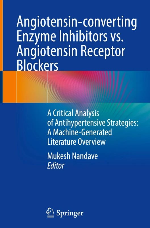 Angiotensin-converting Enzyme Inhibitors vs. Angiotensin Receptor Blockers: A Critical Analysis of Antihypertensive Strategies: A Machine-Generated Literature Overview