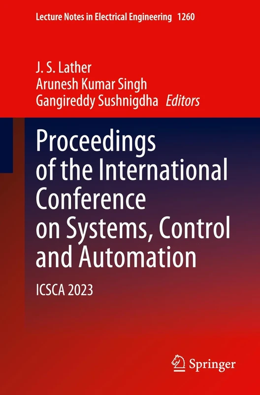 Proceedings of the International Conference on Systems, Control and Automation: ICSCA 2023: 1260 (Lecture Notes in Electrical Engineering, 1260)