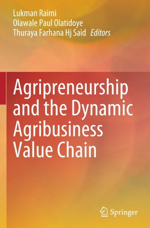 Springer - Agripreneurship and the Dynamic Agribusiness Value Chain
