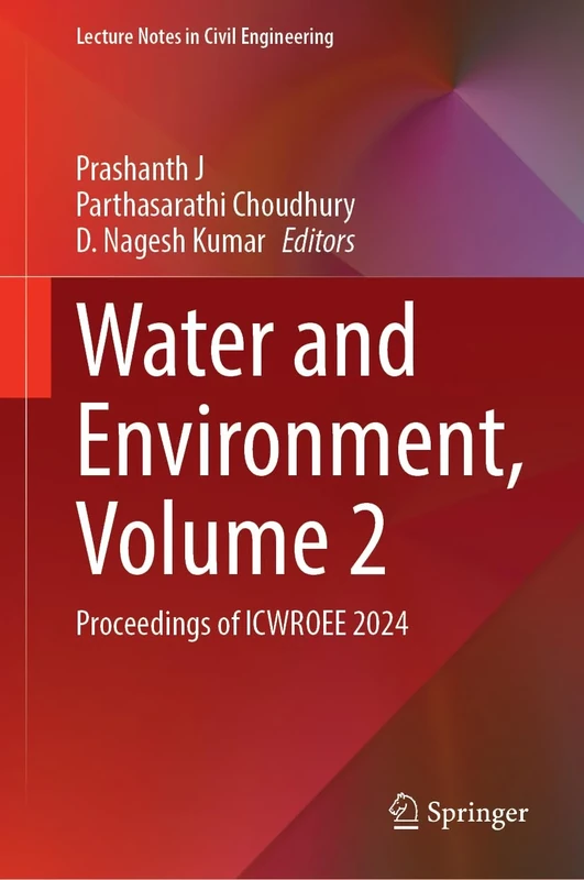 Water and Environment, Volume 2: Proceedings of ICWROEE 2024: 414 (Lecture Notes in Civil Engineering, 414)