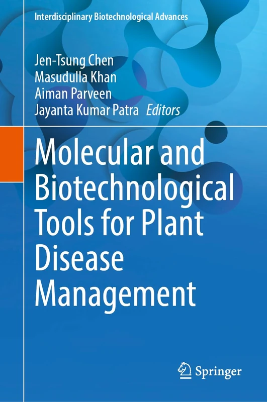 Molecular and Biotechnological Tools for Plant Disease Management (Interdisciplinary Biotechnological Advances)