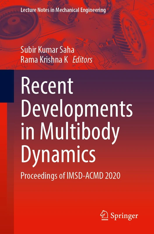 Recent Developments in Multibody Dynamics: Proceedings of IMSD-ACMD 2020 (Lecture Notes in Mechanical Engineering)