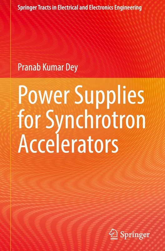 Power Supplies for Synchrotron Accelerators (Springer Tracts in Electrical and Electronics Engineering) - Image 1