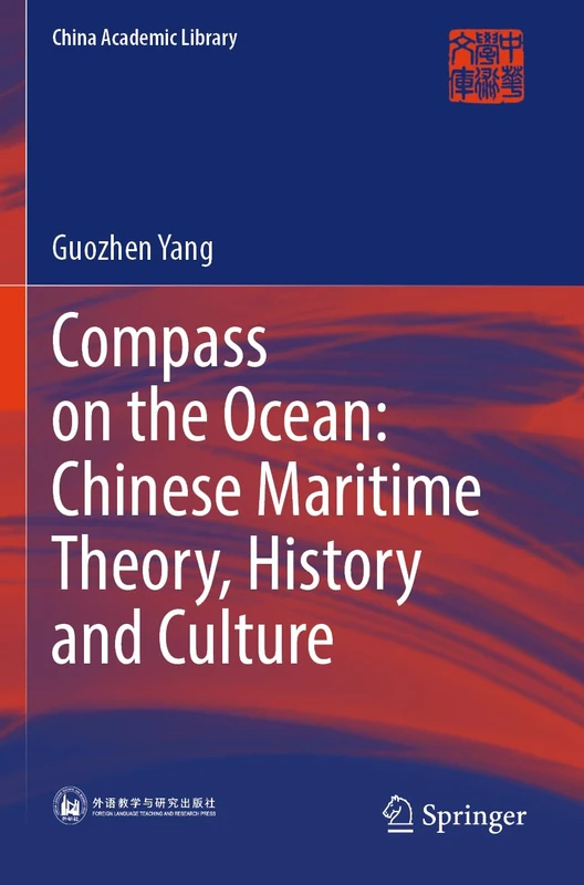 Compass on the Ocean: Chinese Maritime Theory, History and Culture (China Academic Library)