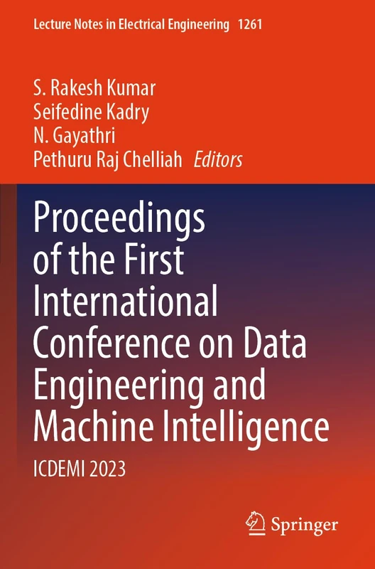 Proceedings of the First International Conference on Data Engineering and Machine Intelligence: ICDEMI 2023 (Lecture Notes in Electrical Engineering, 1261) - Image 1