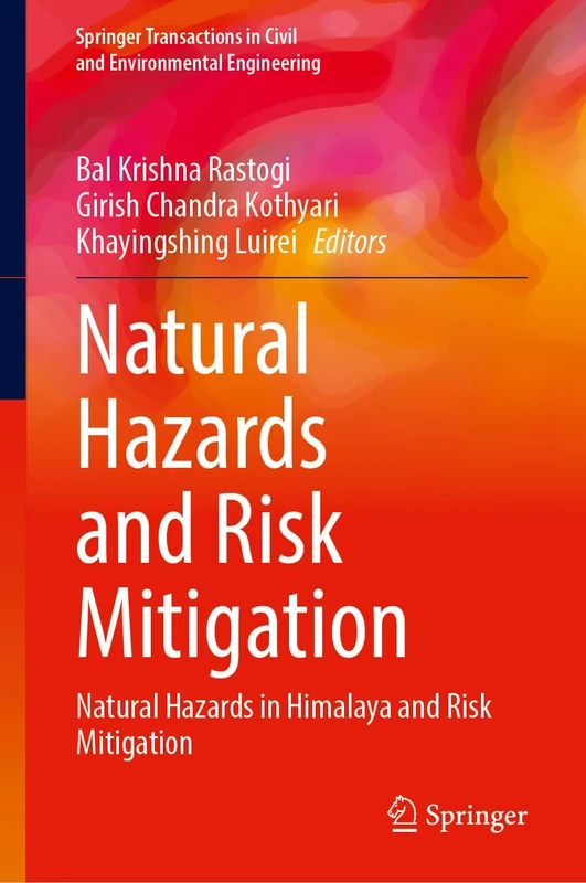 Natural Hazards and Risk Mitigation: Natural Hazards in Himalaya and Risk Mitigation (Springer Transactions in Civil and Environmental Engineering)