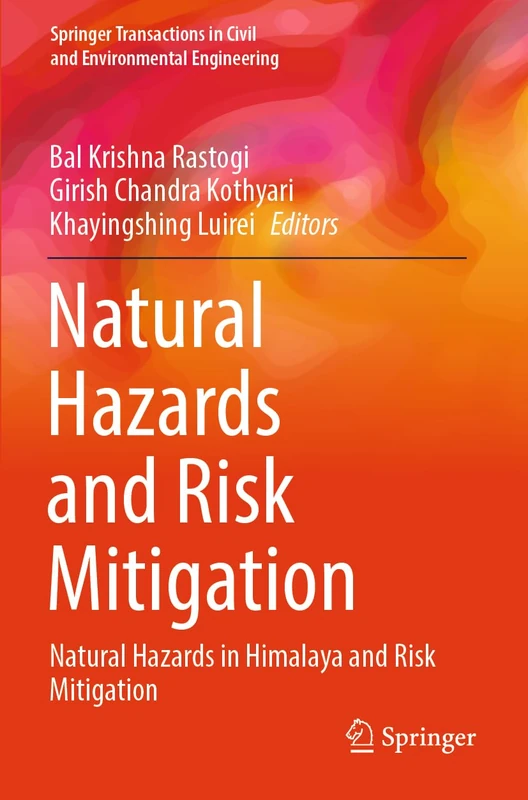 Natural Hazards and Risk Mitigation: Natural Hazards in Himalaya and Risk Mitigation (Springer Transactions in Civil and Environmental Engineering)
