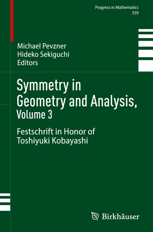Symmetry in Geometry and Analysis, Volume 3: Festschrift in Honor of Toshiyuki Kobayashi: 359 (Progress in Mathematics, 359)