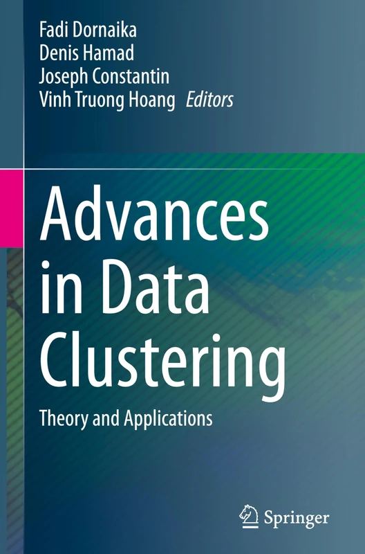 Advances in Data Clustering: Theory and Applications