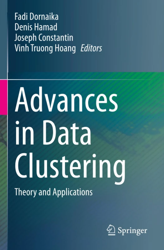Advances in Data Clustering: Theory and Applications