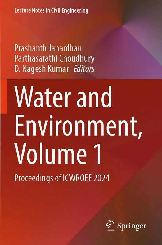 Water and Environment, Volume 1: Proceedings of ICWROEE 2024 (Lecture Notes in Civil Engineering, 413)