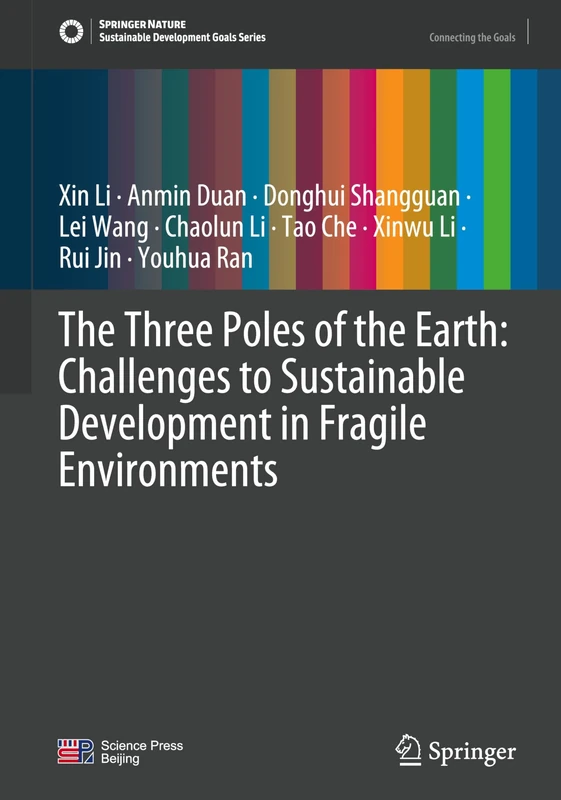 The Three Poles of the Earth: Challenges to Sustainable Development in Fragile Environments (Sustainable Development Goals Series)