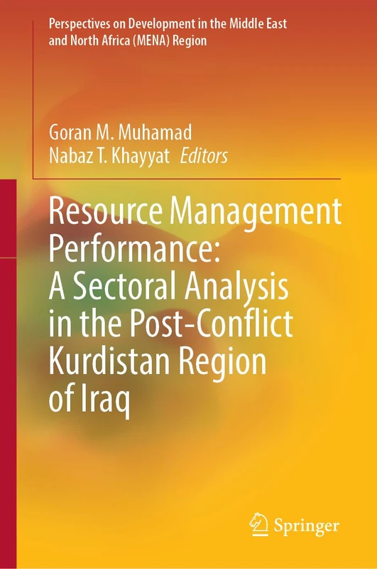 Resource Management Performance: A Sectoral Analysis in the Post-Conflict Kurdistan Region of Iraq (Perspectives on Development in the Middle East and North Africa (MENA) Region)