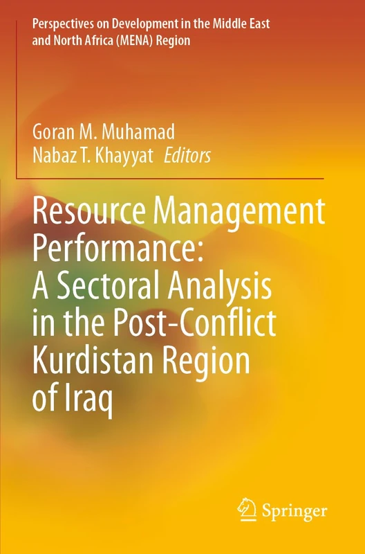 Resource Management Performance: A Sectoral Analysis in the Post-Conflict Kurdistan Region of Iraq (Perspectives on Development in the Middle East and North Africa (MENA) Region)