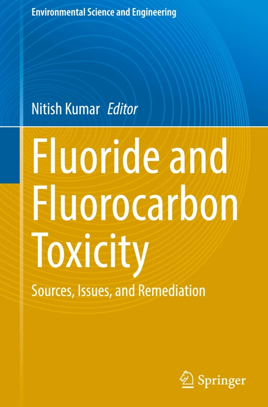 Fluoride and Fluorocarbon Toxicity: Sources, Issues, and Remediation (Environmental Science and Engineering)