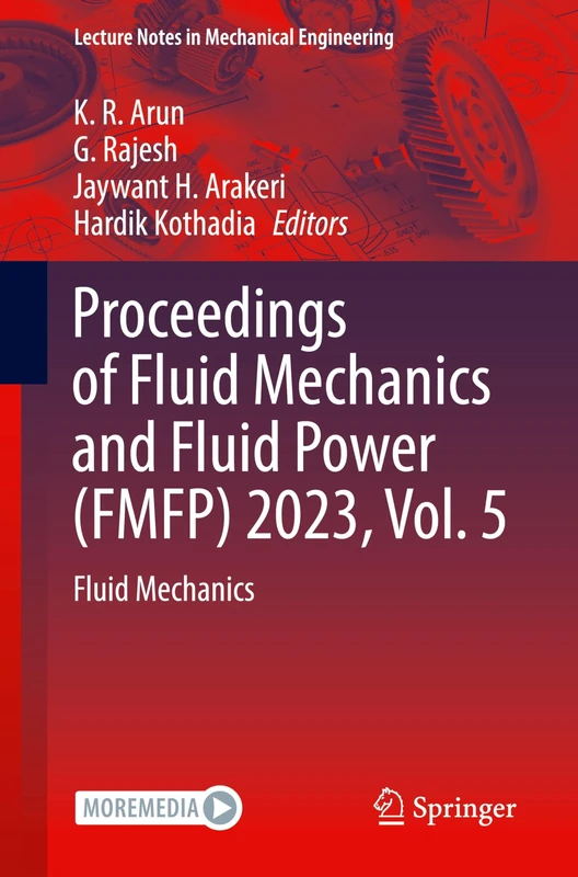 Proceedings of Fluid Mechanics and Fluid Power (FMFP) 2023, Vol. 5: Fluid Mechanics (Lecture Notes in Mechanical Engineering)