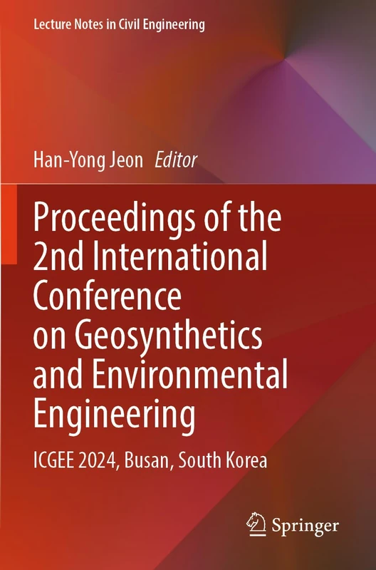 Proceedings of the 2nd International Conference on Geosynthetics and Environmental Engineering: ICGEE 2024, Busan, South Korea (Lecture Notes in Civil Engineering, 396)