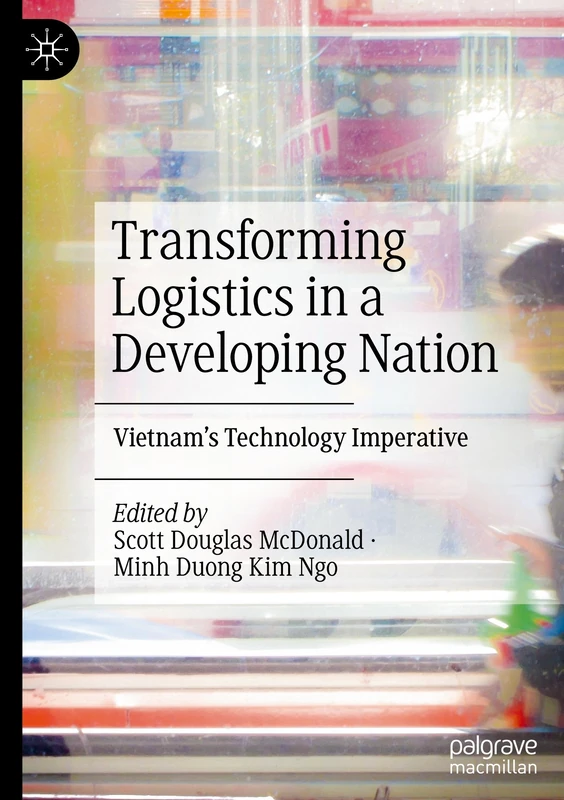 Transforming Logistics in a Developing Nation: Vietnam’s Technology Imperative